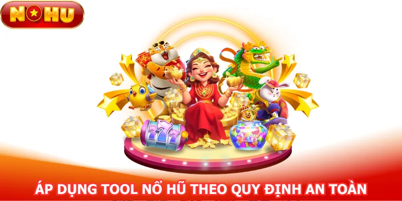 ap-dung-tool-no-hu-theo-quy-dinh-an-toan