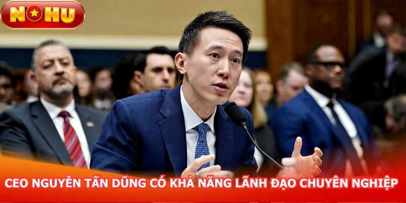 ceo-nguyen-tan-dung-co-kha-nang-lanh-dao-chuyen-nghiep