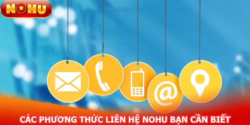 da-dang-cac-phuong-thuc-lien-he-nohu-de-ban-lua-chon