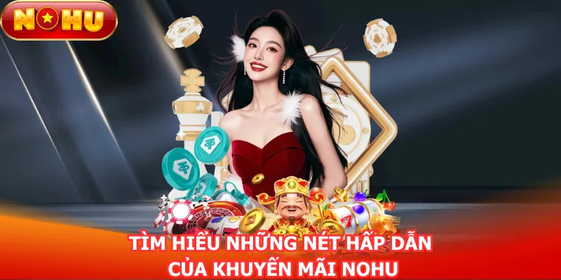 danh-muc-khuyen-mai-nohu-nang-cao-gia-tri-cuoc
