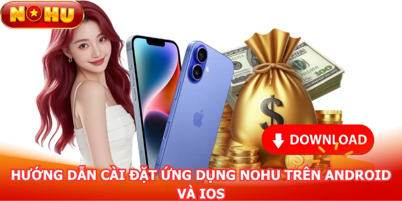 huong-dan-cai-dat-ung-dung-nohu-tren-android-va-ios