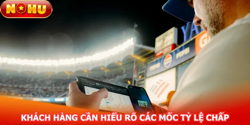 khach-hang-can-hieu-ro-cac-moc-ty-le-chap