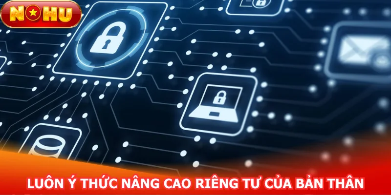 luon-y-thuc-nang-cao-rieng-tu-cua-ban-than