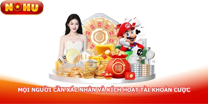 moi-nguoi-can-xac-nhan-va-kich-hoat-tai-khoan-cuoc