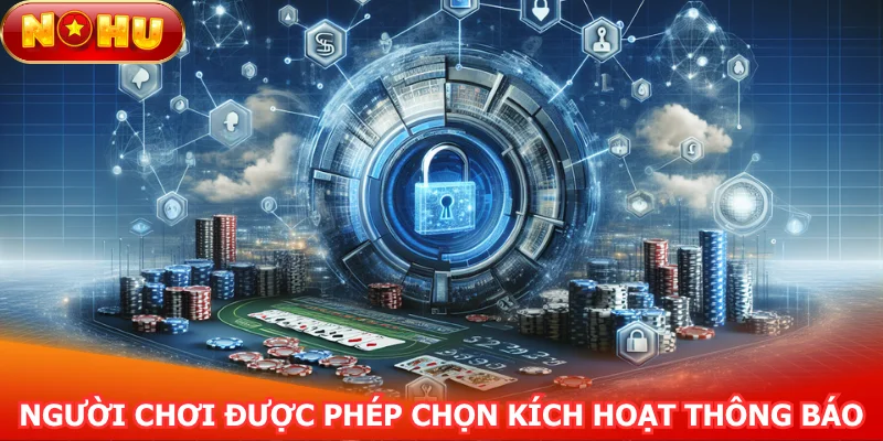 nguoi-choi-duoc-phep-lua-chon-kich-hoat-thong-bao