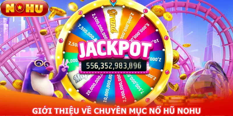 no-hu-nohu-so-huu-nhieu-chu-de-game-hap-dan-hien-nay