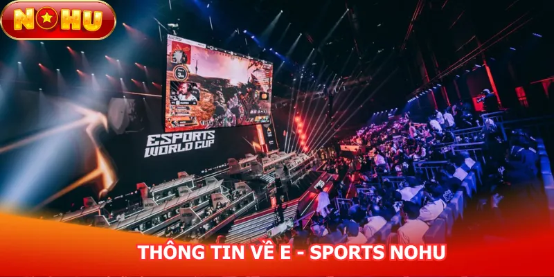 thong-tin-ve-e-sports-nohu