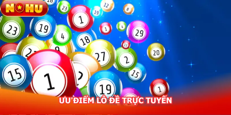 uu-diem-lo-de-truc-tuyen