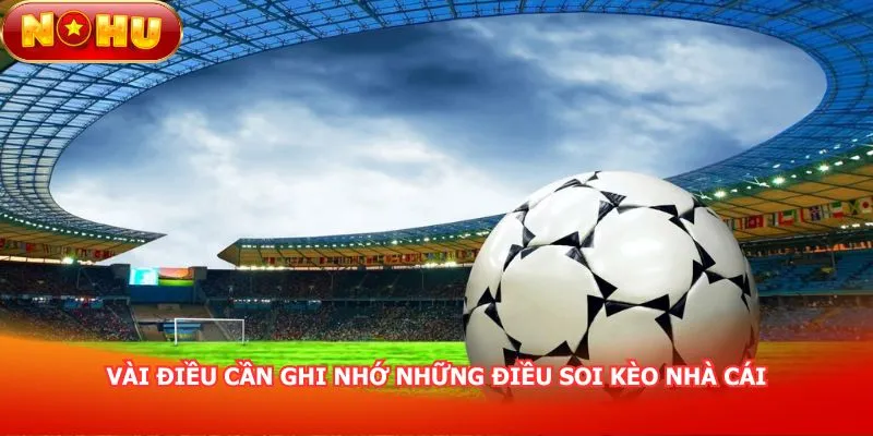 vai-dieu-can-ghi-nho-nhung-dieu-soi-keo-nha-cai